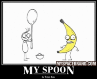 My Spoon Is Too Big