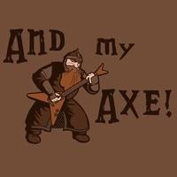 You Have My Sword, And My Bow, And My Axe