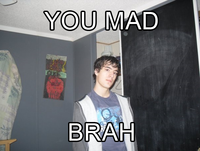 U MAD?