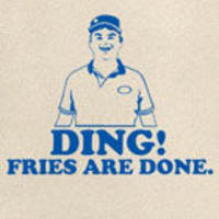 Ding Fries Are Done