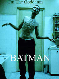 I'm The Goddamn Batman