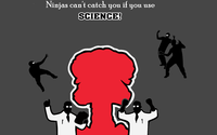 Ninjas Can't Catch You If...