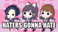 Haters Gonna Hate