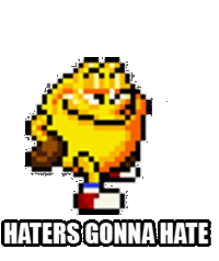 Haters Gonna Hate