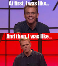 At First I Was Like...