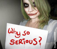 Why So Serious?