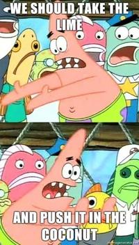 Push It Somewhere Else Patrick