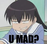 U MAD?