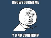 "Y U NO" Guy