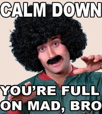 U MAD?