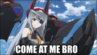 COME AT ME BRO