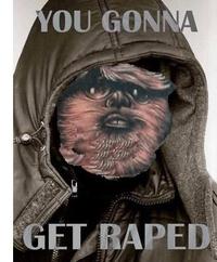 You Gonna Get Raped