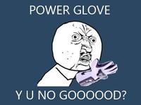 I Love The Power Glove. It's So Bad.