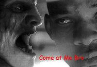 COME AT ME BRO