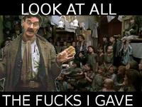 Look At All The Fucks I Give