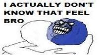 I Know That Feel Bro