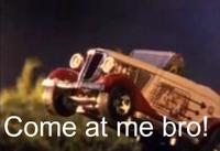 COME AT ME BRO