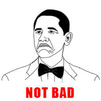 Obama Rage Face / Not Bad