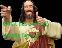 What Has Science Done?