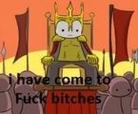 Came Here To Fuck Bitches