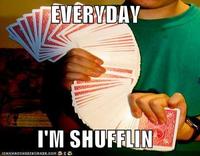 Everyday I'm Shufflin'