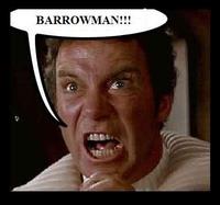 "BARROWMAN!"