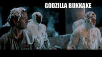 Godzilla Bukkake