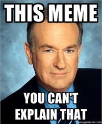 Bill O'Reilly You Can't Explain That