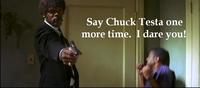 Nope! Chuck Testa