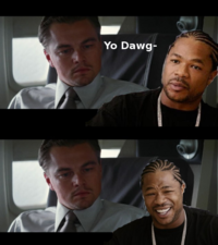 Xzibit Yo Dawg
