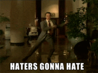 Haters Gonna Hate