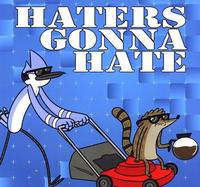 Haters Gonna Hate