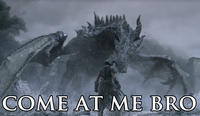 COME AT ME BRO