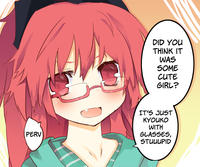 Glasses Sayaka / Too bad, it was just me!