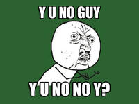 "Y U NO" Guy