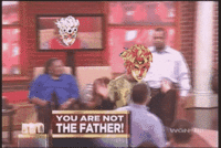 You Are NOT The Father!