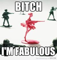 Bitch I'm Fabulous