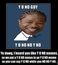 "Y U NO" Guy