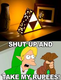 Shut Up And Take My Money!