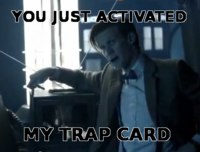 You Just Activated My Trap Card!