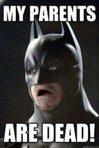 My Parents Are Dead / Batman Slapping Robin