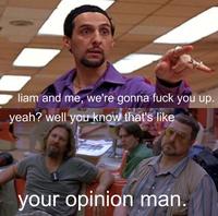 That's just like, your opinion, man