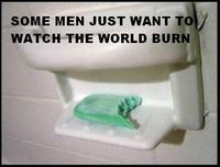 Some Men Just Want to Watch the World Burn
