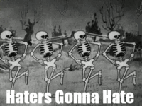 Haters Gonna Hate