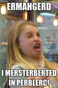 Ermahgerd