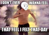 I Know That Feel Bro
