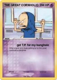 The great cornholio