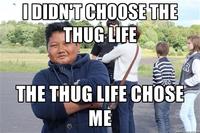 I Didn't Choose The Thug Life, The Thug Life Chose Me