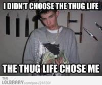 I Didn't Choose The Thug Life, The Thug Life Chose Me