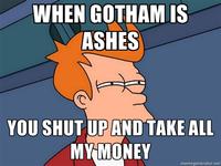 When Gotham is Ashes, You Have My Permission to Die